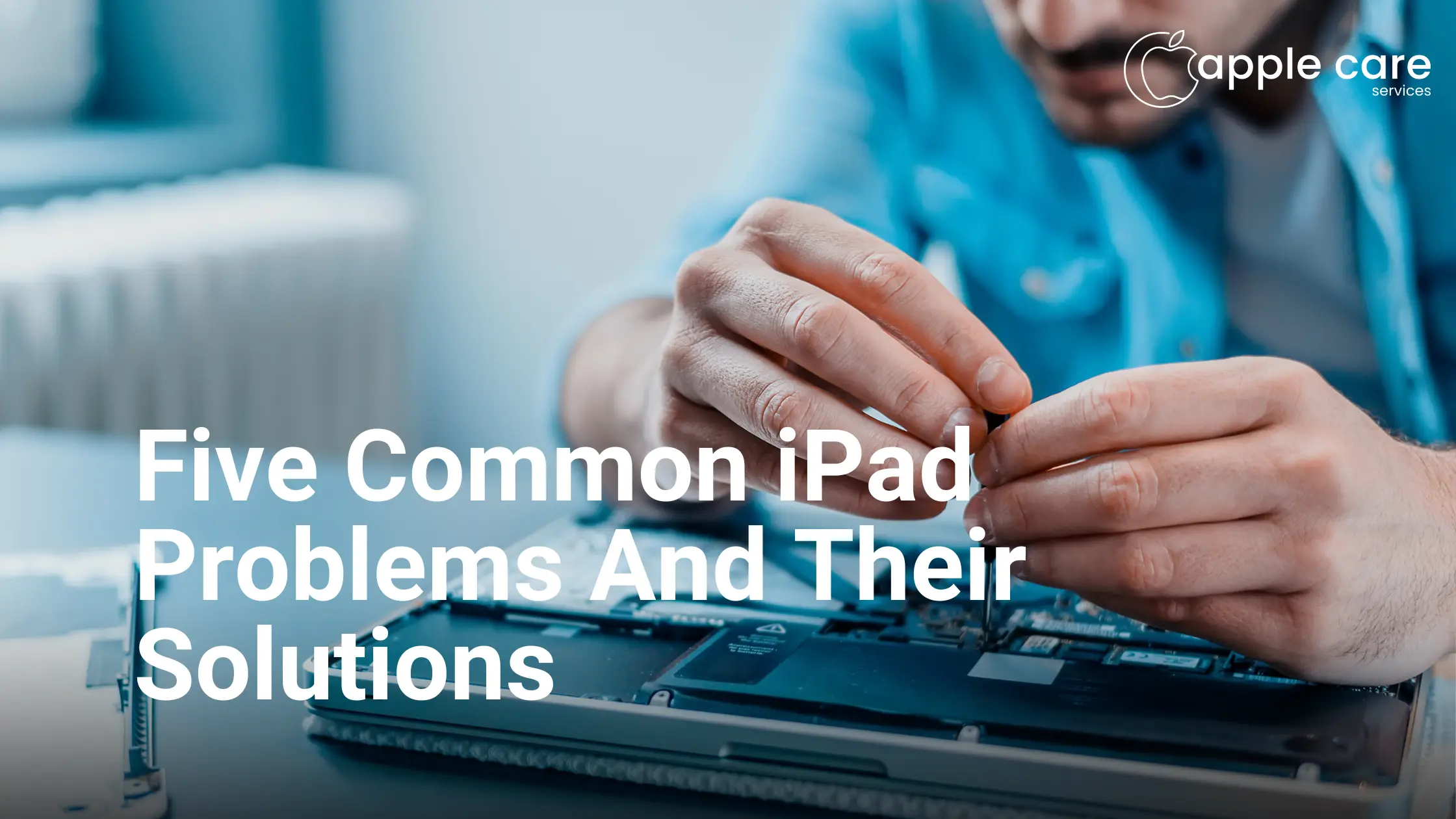 Five Common iPad Problems And Their Solutions