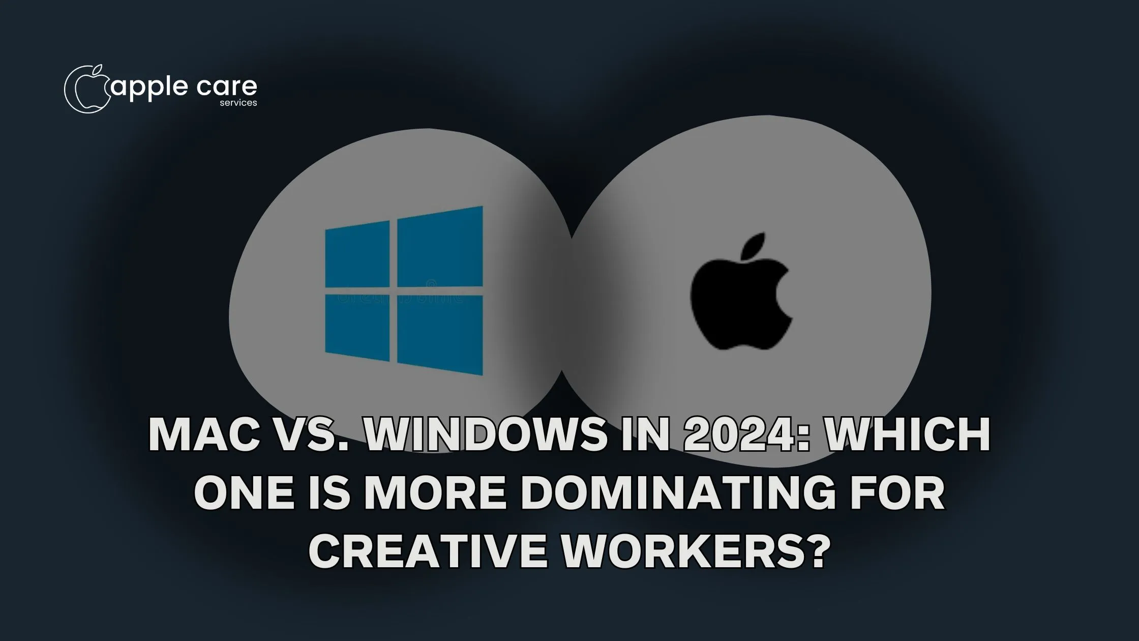 Mac vs. Windows in 2024: Which One Is More Dominating for Creative Workers?
