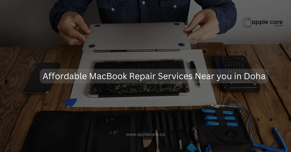 Affordable MacBook Repair Services Near You in Doha